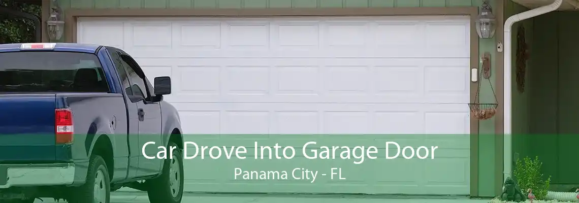 Car Drove Into Garage Door Panama City - FL