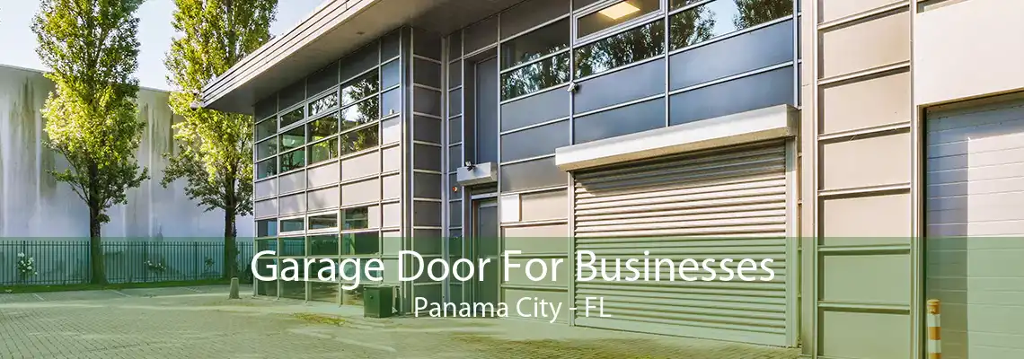 Garage Door For Businesses Panama City - FL