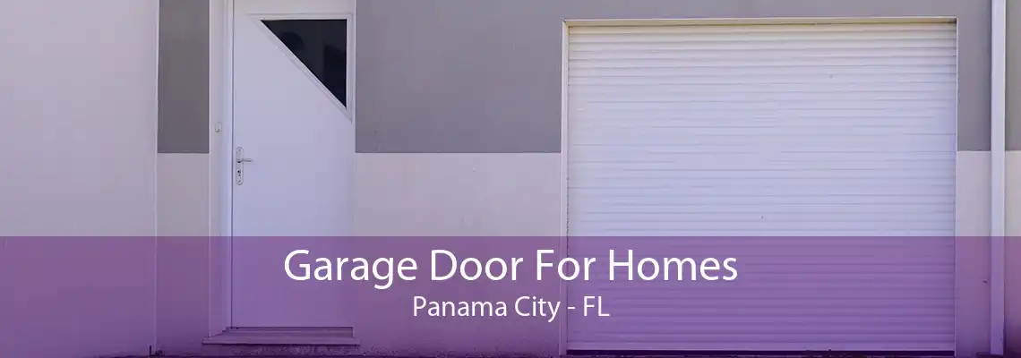 Garage Door For Homes Panama City - FL