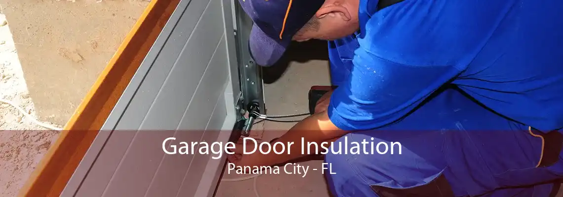 Garage Door Insulation Panama City - FL