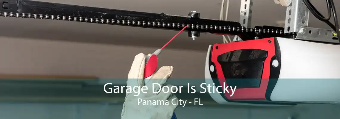 Garage Door Is Sticky Panama City - FL