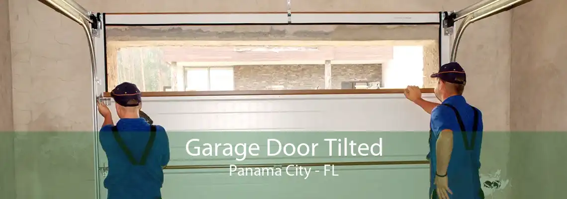 Garage Door Tilted Panama City - FL