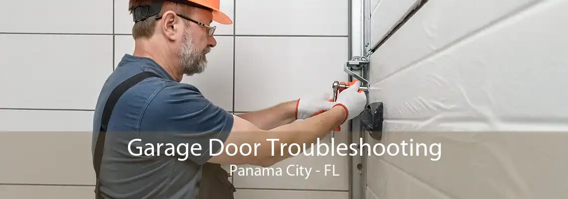 Garage Door Troubleshooting Panama City - FL