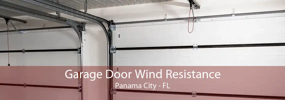 Garage Door Wind Resistance Panama City - FL