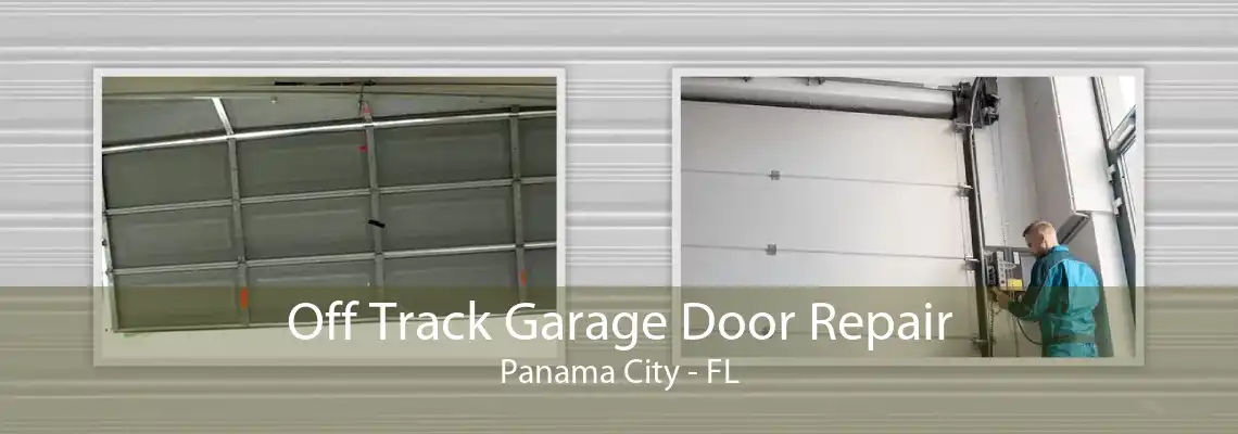 Off Track Garage Door Repair Panama City - FL